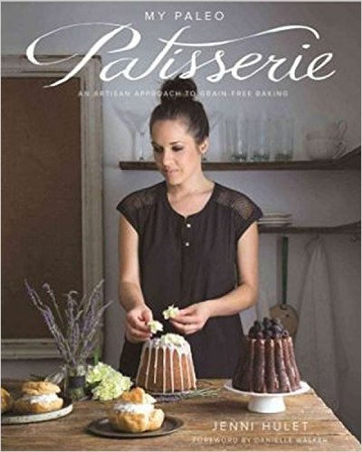 My Paleo Patisserie - best healthy cookbooks