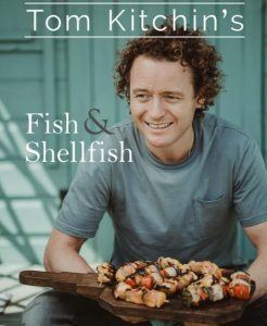 Tom Kitchen's Fish & Shellfish cookbook