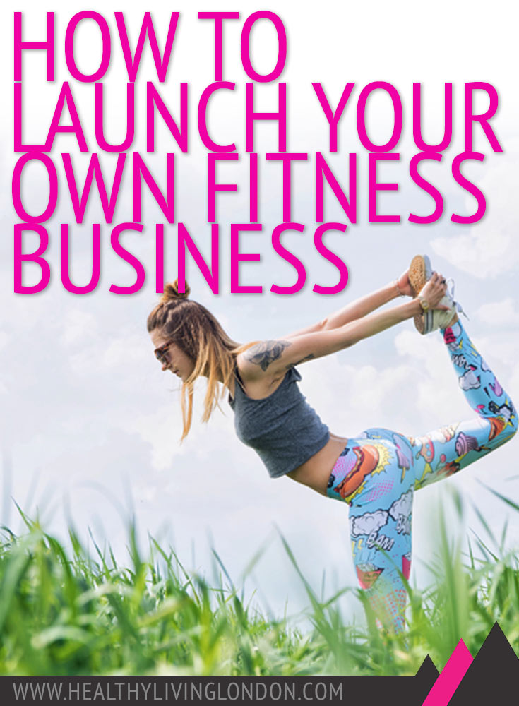 LAUNCH YOUR OWN FITNESS BUSINESS