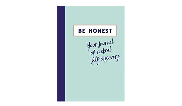 Be Honest: Your Journal of Self-discovery 