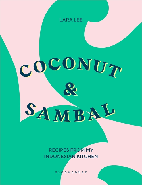 Coconut & Sambal cookbook by Lara Lee